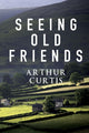 Book cover of: Seeing Old Friends. By: Arthur Curtis