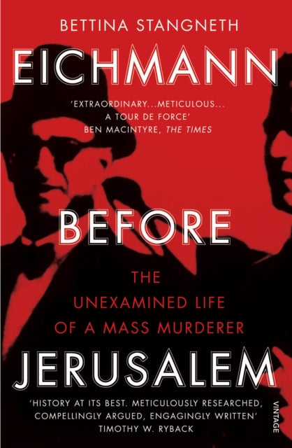 Book cover of: Eichmann before Jerusalem. By: Bettina Stangneth