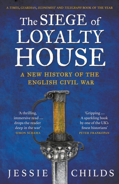 Book cover of: Siege of Loyalty House. By: Jessie Childs