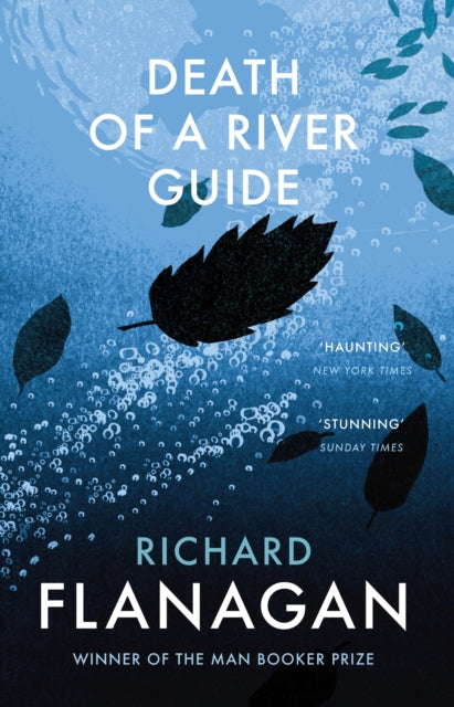 Book cover of: Death of a River Guide. By: Richard Flanagan