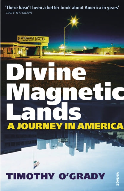 Book cover of: Divine Magnetic Lands. By: Timothy O'Grady