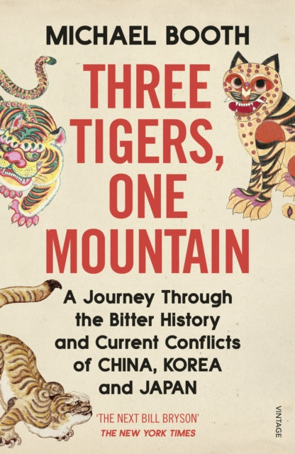 Book cover of: Three Tigers, One Mountain. By: Michael Booth