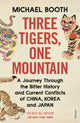 Book cover of: Three Tigers, One Mountain. By: Michael Booth