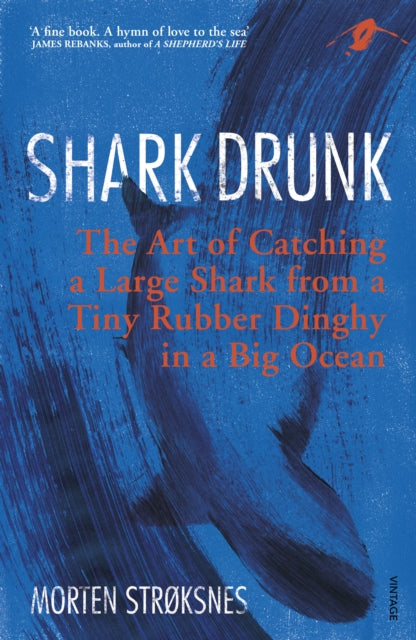 Book cover of: Shark Drunk. By: Morten Strøksnes