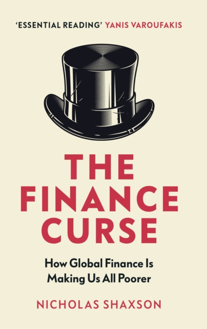 Book cover of: Finance Curse. By: Nicholas Shaxson