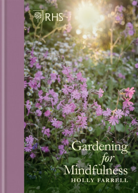 Book cover of: RHS Gardening for Mindfulness. By: Holly Farrell