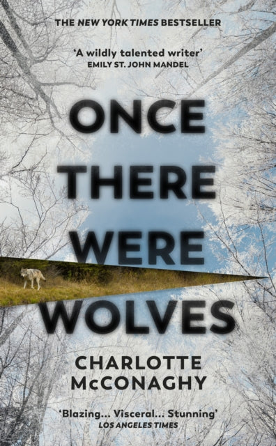 Book cover of: Once There Were Wolves. By: Charlotte McConaghy