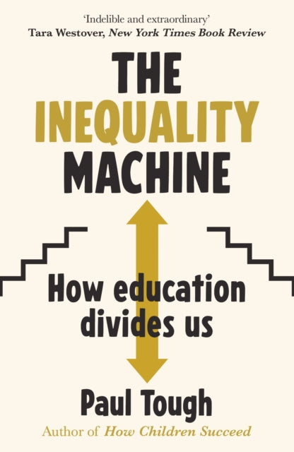 Book cover of: Inequality Machine. By: Paul Tough