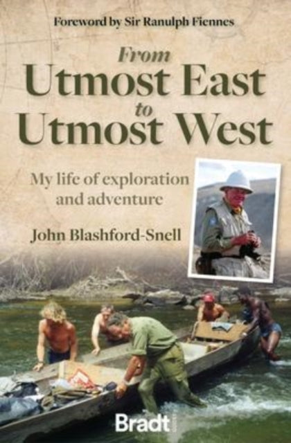 Book cover of: From Utmost East to Utmost West. By: John Blashford-Snell