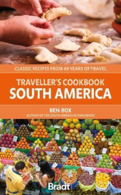 Book cover of: Traveller's Cookbook: South America. By: Ben Box