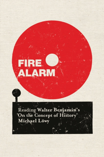 Book cover of: Fire Alarm. By: Michael Lowy