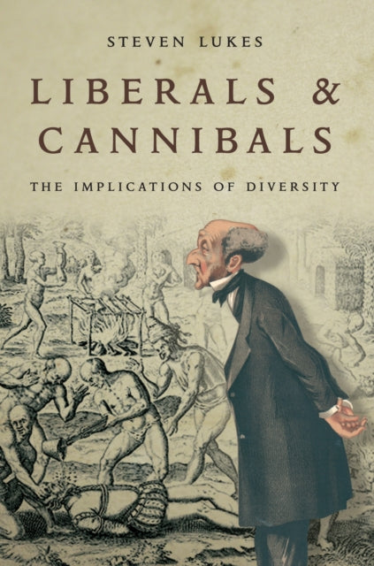 Book cover of: Liberals and Cannibals. By: Steven Lukes