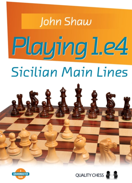 Book cover of: Playing 1.e4 - Sicilian Main Lines. By: John Shaw