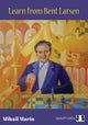 Book cover of: Learn from Bent Larsen. By: Mihail Marin