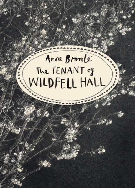 Book cover of: Tenant of Wildfell Hall (Vintage Classics Bronte Series). By: Anne Brontë