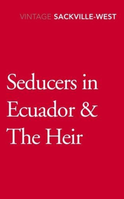Book cover of: Seducers in Ecuador & The Heir. By: Vita Sackville-West