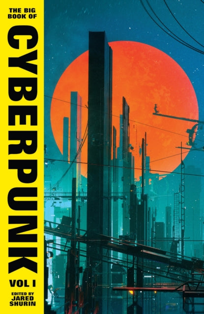 Big Book of Cyberpunk Vol. 1 9781784879297 Jared Shurin