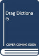 Book cover of: Drag Dictionary. By: Alba De Zanet