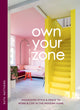 Own Your Zone, Maximising Style & Space to Work & Live in the Modern Home 9781784885595 Ruth Matthews