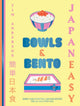 JapanEasy Bowls & Bento, Simple and Satisfying Japanese Recipes for All Day, Every Day 9781784885694 Tim Anderson