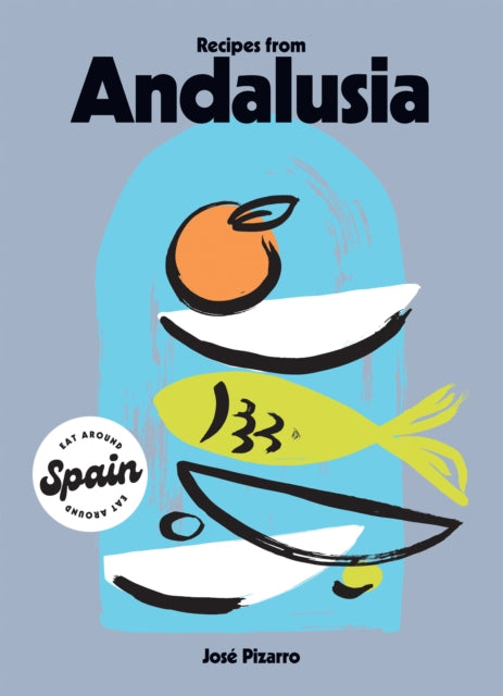 Book cover of: Recipes from Andalusia. By: José Pizarro