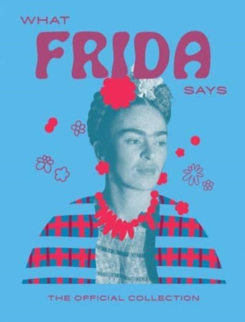 Book cover of: What Frida Says