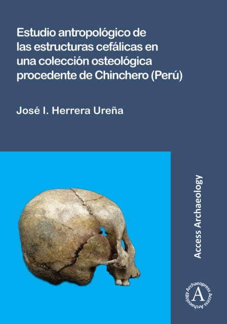 Book cover of: Estudio antropologico de las estructuras cefalicas en una coleccion osteologica procedente de Chinchero (Peru). By: Jose I. Herrera Urena