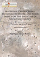 Book cover of: Materials, Productions, Exchange Network and their Impact on the Societies of Neolithic Europe