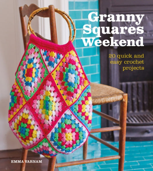 Book cover of: Granny Squares Weekend. By: Emma Varnam
