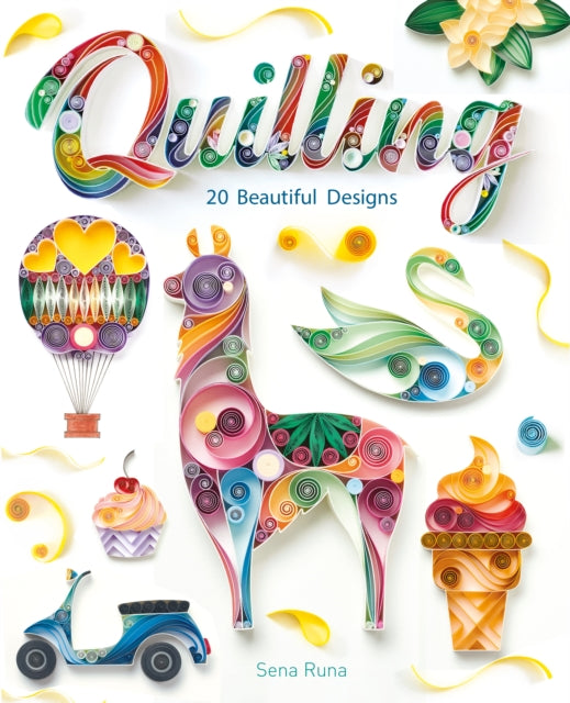 Book cover of: Quilling. By: Sena Runa