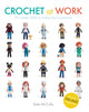 Book cover of: Crochet at Work. By: Kate McCully