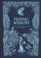 Fishing Wisdom, A Miscellany of Angling Anecdotes, Facts and Folklore 9781784947200 GARNETT, DOMINIC
