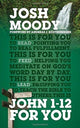 Book cover of: John 1–12 For You. By: Josh Moody