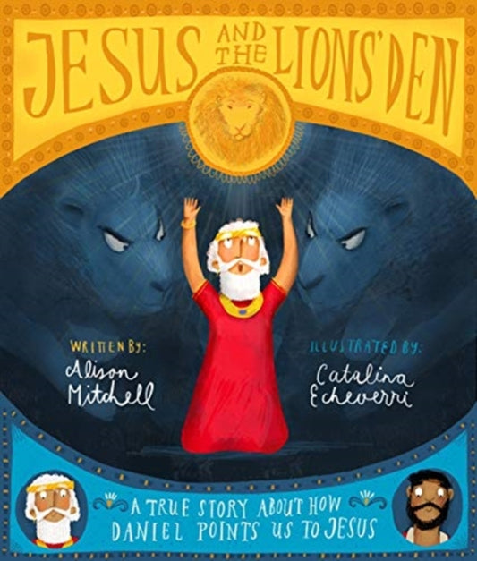 Book cover of: Jesus and the Lions' Den Storybook. By: Alison Mitchell