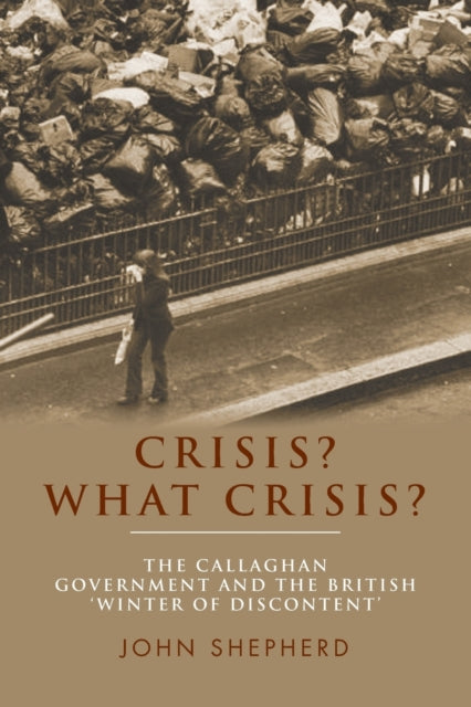 Book cover of: Crisis? What Crisis?. By: John Shepherd