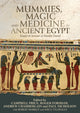 Book cover of: Mummies, Magic and Medicine in Ancient Egypt. By: Campbell Price
