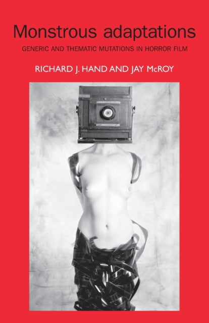 Book cover of: Monstrous Adaptations. By: Richard J. Hand
