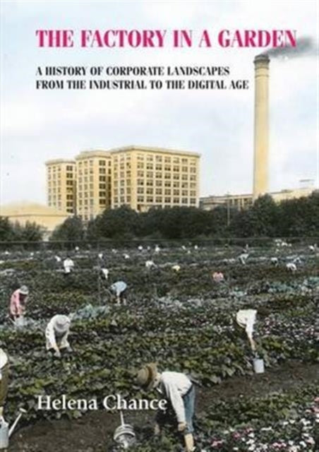 Book cover of: Factory in a Garden. By: Helena Chance