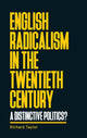 Book cover of: English Radicalism in the Twentieth Century. By: Richard Taylor