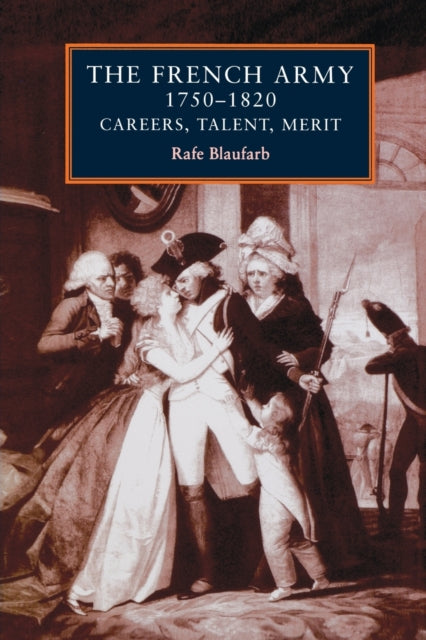 Book cover of: French Army 1750–1820. By: BLAUFARB