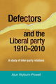 Book cover of: Defectors and the Liberal Party 1910–2010. By: Alun Wyburn-Powell