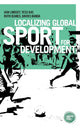 Book cover of: Localizing Global Sport for Development. By: Iain Lindsey