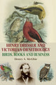 Book cover of: Henry Dresser and Victorian Ornithology. By: Henry A. McGhie