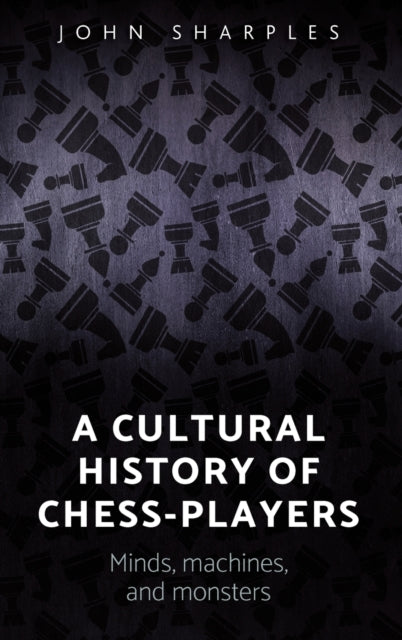 Book cover of: Cultural History of Chess-Players. By: John Sharples