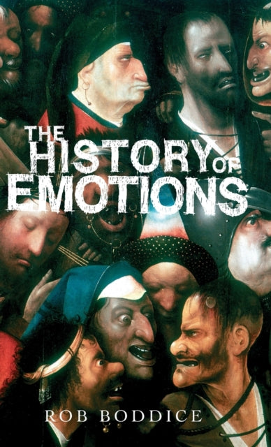 Book cover of: History of Emotions. By: Rob Boddice