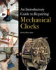 Book cover of: Introductory Guide to Repairing Mechanical Clocks. By: Scott Jeffery MBHI