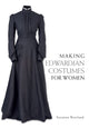Book cover of: Making Edwardian Costumes for Women. By: Suzanne Rowland