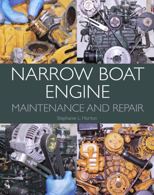 Book cover of: Narrow Boat Engine Maintenance and Repair. By: Stephanie Horton