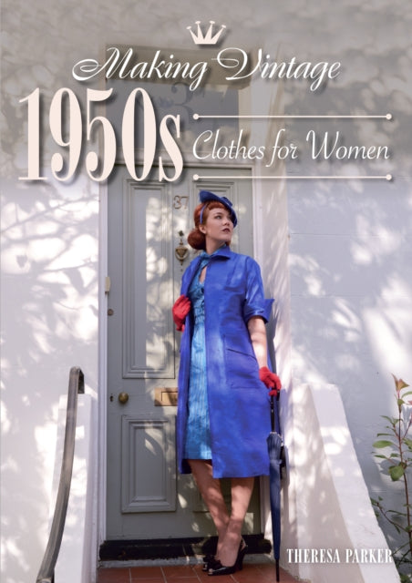 Book cover of: Making Vintage 1950s Clothes for Women. By: Theresa Parker