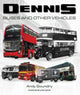 Book cover of: Dennis Buses and Other Vehicles. By: Andy Goundry